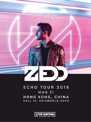 ZEDD ECHO TOUR 2018 LIVE IN HONG KONG -  香港